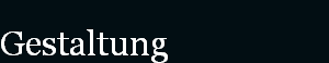Gestaltung